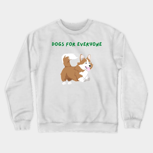 Dogs for everyone Crewneck Sweatshirt by allthelovenpups